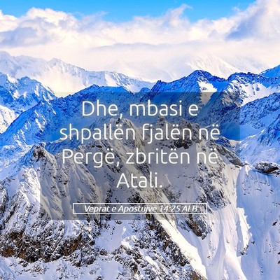 Picture 05 - Veprat e Apostujve 14:25 ALB - Dhe, mbasi e shpallën fjalën në Pergë, - Bible Verse Picture
