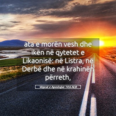 Picture 05 - Veprat e Apostujve 14:6 ALB - ata e morën vesh dhe ikën në qytetet e - Bible Verse Picture