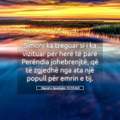 Picture 05 - Veprat e Apostujve 15:14 ALB - Simoni ka treguar si i ka vizituar për herë të - Bible Verse Picture