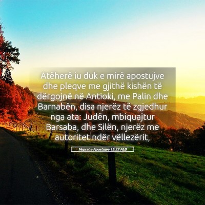 Picture 05 - Veprat e Apostujve 15:22 ALB - Atëherë iu duk e mirë apostujve dhe pleqve me - Bible Verse Picture