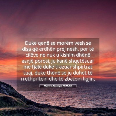 Picture 05 - Veprat e Apostujve 15:24 ALB - Duke qenë se morëm vesh se disa që erdhën - Bible Verse Picture