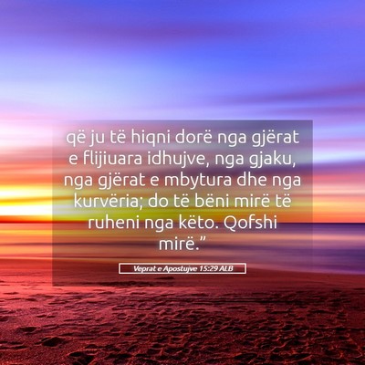 Picture 05 - Veprat e Apostujve 15:29 ALB - që ju të hiqni dorë nga gjërat e flijiuara - Bible Verse Picture
