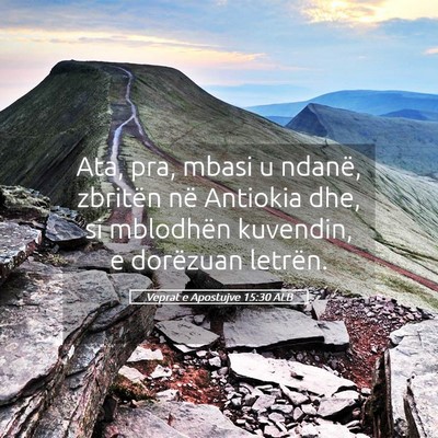 Picture 05 - Veprat e Apostujve 15:30 ALB - Ata, pra, mbasi u ndanë, zbritën në Antiokia - Bible Verse Picture