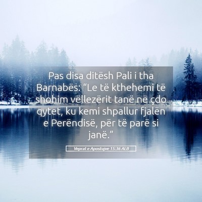 Picture 05 - Veprat e Apostujve 15:36 ALB - Pas disa ditësh Pali i tha Barnabës: “Le të - Bible Verse Picture