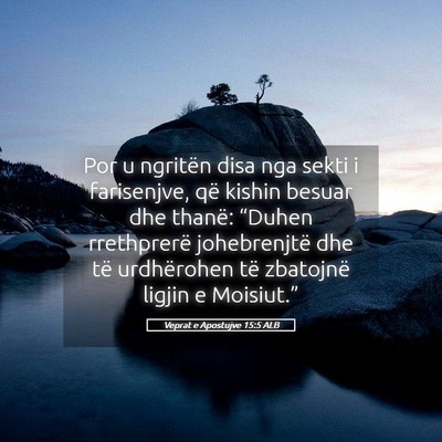 Picture 05 - Veprat e Apostujve 15:5 ALB - Por u ngritën disa nga sekti i farisenjve, që - Bible Verse Picture