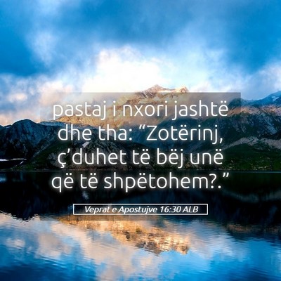 Picture 05 - Veprat e Apostujve 16:30 ALB - pastaj i nxori jashtë dhe tha: “Zotërinj, - Bible Verse Picture