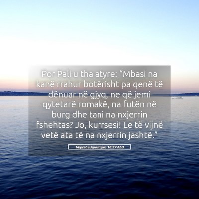 Picture 05 - Veprat e Apostujve 16:37 ALB - Por Pali u tha atyre: “Mbasi na kanë rrahur - Bible Verse Picture