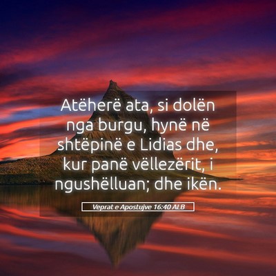 Picture 05 - Veprat e Apostujve 16:40 ALB - Atëherë ata, si dolën nga burgu, hynë në - Bible Verse Picture