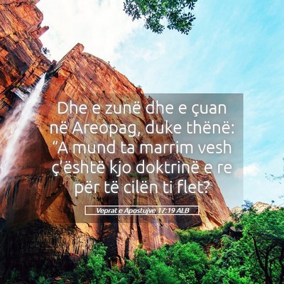 Picture 05 - Veprat e Apostujve 17:19 ALB - Dhe e zunë dhe e çuan në Areopag, duke - Bible Verse Picture
