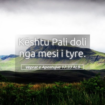 Picture 05 - Veprat e Apostujve 17:33 ALB - Kështu Pali doli nga mesi i - Bible Verse Picture