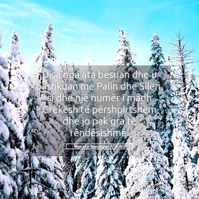 Picture 05 - Veprat e Apostujve 17:4 ALB - Disa nga ata besuan dhe u bashkuan me Palin dhe - Bible Verse Picture