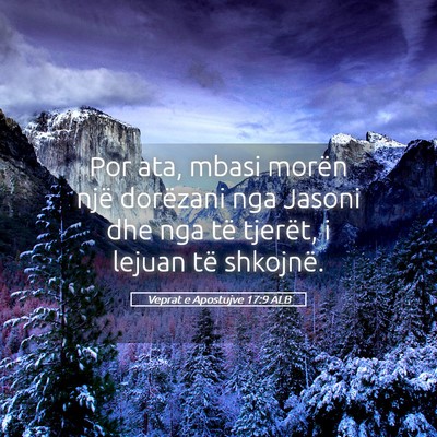 Picture 05 - Veprat e Apostujve 17:9 ALB - Por ata, mbasi morën një dorëzani nga Jasoni - Bible Verse Picture