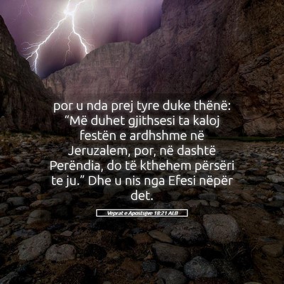 Picture 05 - Veprat e Apostujve 18:21 ALB - por u nda prej tyre duke thënë: “Më duhet - Bible Verse Picture