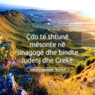 Picture 05 - Veprat e Apostujve 18:4 ALB - Çdo të shtunë mësonte në sinagogë dhe - Bible Verse Picture