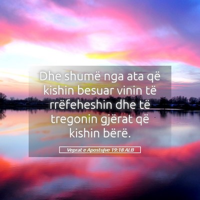 Picture 05 - Veprat e Apostujve 19:18 ALB - Dhe shumë nga ata që kishin besuar vinin të - Bible Verse Picture