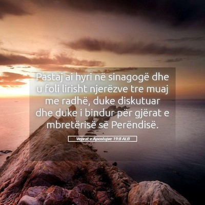 Picture 05 - Veprat e Apostujve 19:8 ALB - Pastaj ai hyri në sinagogë dhe u foli lirisht - Bible Verse Picture