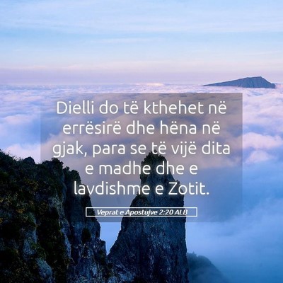 Picture 05 - Veprat e Apostujve 2:20 ALB - Dielli do të kthehet në errësirë dhe hëna - Bible Verse Picture