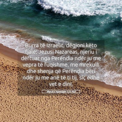 Picture 05 - Veprat e Apostujve 2:22 ALB - Burra të Izraelit, dëgjoni këto fjalë: Jezusi - Bible Verse Picture
