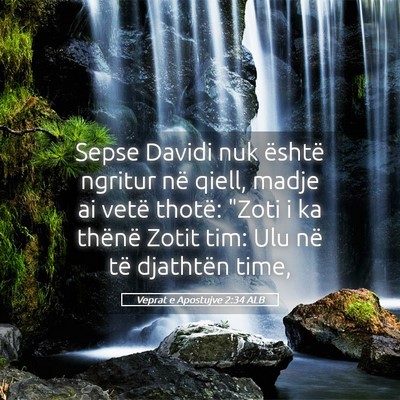 Picture 05 - Veprat e Apostujve 2:34 ALB - Sepse Davidi nuk është ngritur në qiell, madje - Bible Verse Picture