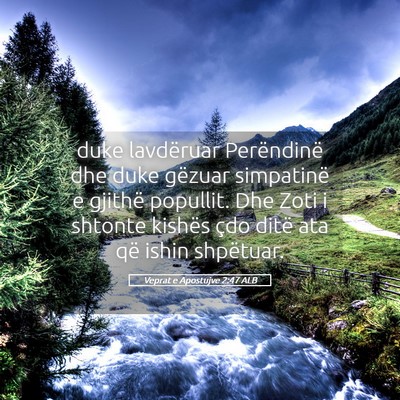 Picture 05 - Veprat e Apostujve 2:47 ALB - duke lavdëruar Perëndinë dhe duke gëzuar - Bible Verse Picture