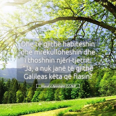 Picture 05 - Veprat e Apostujve 2:7 ALB - Dhe të gjithë habiteshin dhe mrekulloheshin dhe - Bible Verse Picture