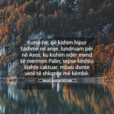 Picture 05 - Veprat e Apostujve 20:13 ALB - Kurse ne, që kishim hipur tashmë në anije, - Bible Verse Picture