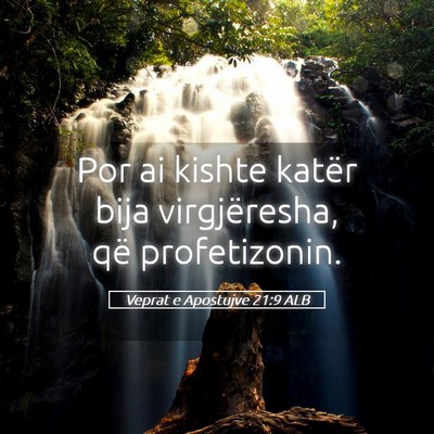 Picture 05 - Veprat e Apostujve 21:9 ALB - Por ai kishte katër bija virgjëresha, që - Bible Verse Picture