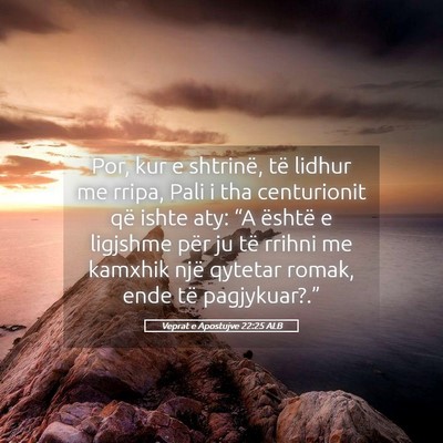 Picture 05 - Veprat e Apostujve 22:25 ALB - Por, kur e shtrinë, të lidhur me rripa, Pali i - Bible Verse Picture