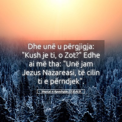 Picture 05 - Veprat e Apostujve 22:8 ALB - Dhe unë u përgjigja: 
