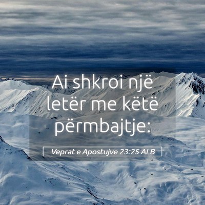 Picture 05 - Veprat e Apostujve 23:25 ALB - Ai shkroi një letër me këtë - Bible Verse Picture