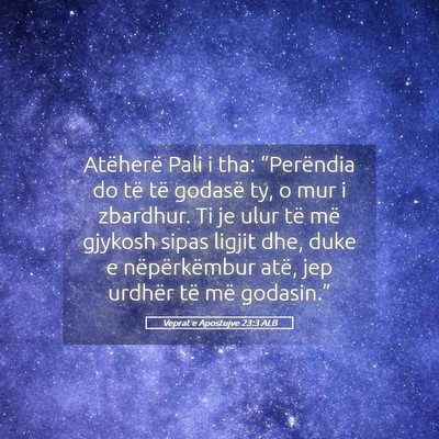 Picture 05 - Veprat e Apostujve 23:3 ALB - Atëherë Pali i tha: “Perëndia do të të - Bible Verse Picture