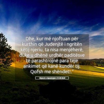 Picture 05 - Veprat e Apostujve 23:30 ALB - Dhe, kur më njoftuan për kurthin që Judenjtë - Bible Verse Picture