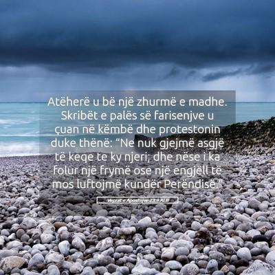 Picture 05 - Veprat e Apostujve 23:9 ALB - Atëherë u bë një zhurmë e madhe. Skribët e - Bible Verse Picture