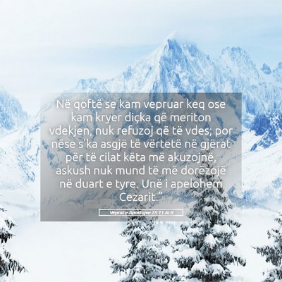 Picture 05 - Veprat e Apostujve 25:11 ALB - Në qoftë se kam vepruar keq ose kam kryer - Bible Verse Picture