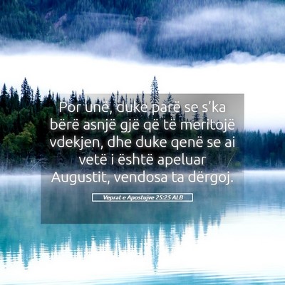 Picture 05 - Veprat e Apostujve 25:25 ALB - Por unë, duke parë se s’ka bërë asnjë gjë - Bible Verse Picture