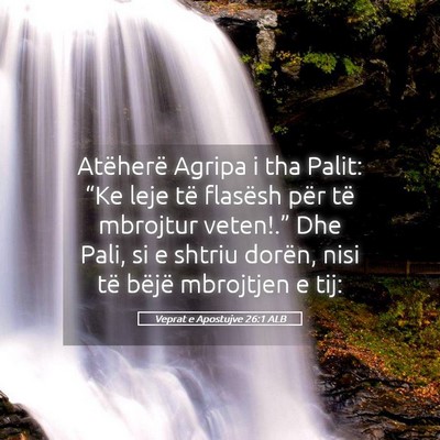 Picture 05 - Veprat e Apostujve 26:1 ALB - Atëherë Agripa i tha Palit: “Ke leje të - Bible Verse Picture