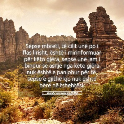 Picture 05 - Veprat e Apostujve 26:26 ALB - Sepse mbreti, të cilit unë po i flas lirisht, - Bible Verse Picture