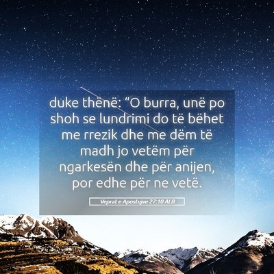 Picture 05 - Veprat e Apostujve 27:10 ALB - duke thënë: “O burra, unë po shoh se - Bible Verse Picture
