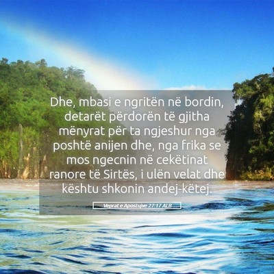 Picture 05 - Veprat e Apostujve 27:17 ALB - Dhe, mbasi e ngritën në bordin, detarët - Bible Verse Picture