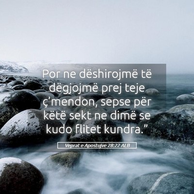 Picture 05 - Veprat e Apostujve 28:22 ALB - Por ne dëshirojmë të dëgjojmë prej teje - Bible Verse Picture