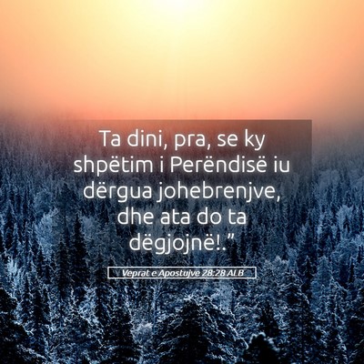 Picture 05 - Veprat e Apostujve 28:28 ALB - Ta dini, pra, se ky shpëtim i Perëndisë iu - Bible Verse Picture