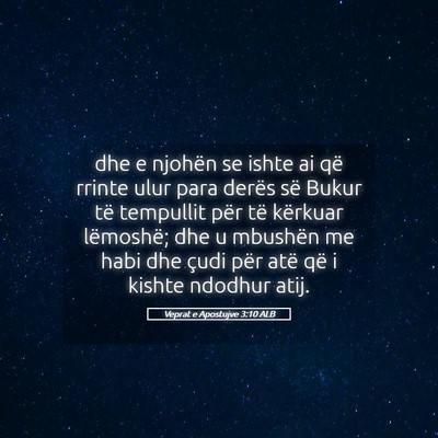 Picture 05 - Veprat e Apostujve 3:10 ALB - dhe e njohën se ishte ai që rrinte ulur para - Bible Verse Picture