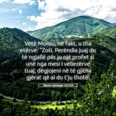 Picture 05 - Veprat e Apostujve 3:22 ALB - Vetë Moisiu, në fakt, u tha etërve: 
