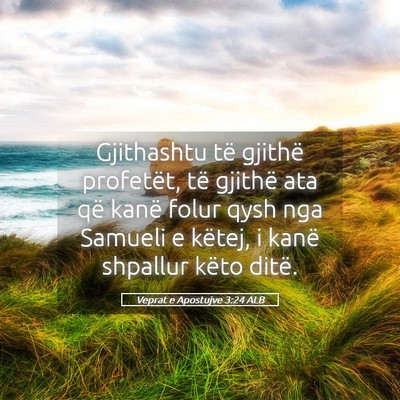 Picture 05 - Veprat e Apostujve 3:24 ALB - Gjithashtu të gjithë profetët, të gjithë ata - Bible Verse Picture