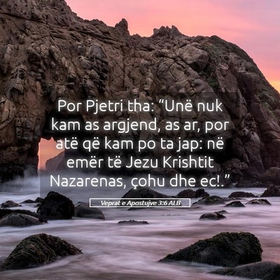 Picture 05 - Veprat e Apostujve 3:6 ALB - Por Pjetri tha: “Unë nuk kam as argjend, as - Bible Verse Picture