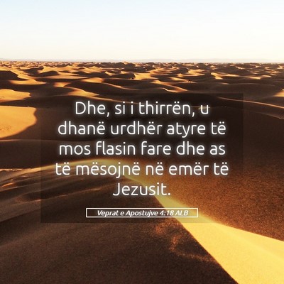 Picture 05 - Veprat e Apostujve 4:18 ALB - Dhe, si i thirrën, u dhanë urdhër atyre të - Bible Verse Picture