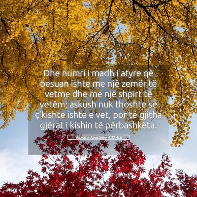 Picture 05 - Veprat e Apostujve 4:32 ALB - Dhe numri i madh i atyre që besuan ishte me një - Bible Verse Picture