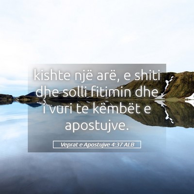 Picture 05 - Veprat e Apostujve 4:37 ALB - kishte një arë, e shiti dhe solli fitimin dhe i - Bible Verse Picture