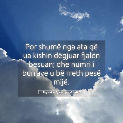 Picture 05 - Veprat e Apostujve 4:4 ALB - Por shumë nga ata që ua kishin dëgjuar fjalën - Bible Verse Picture