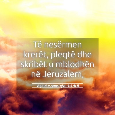 Picture 05 - Veprat e Apostujve 4:5 ALB - Të nesërmen krerët, pleqtë dhe skribët u - Bible Verse Picture